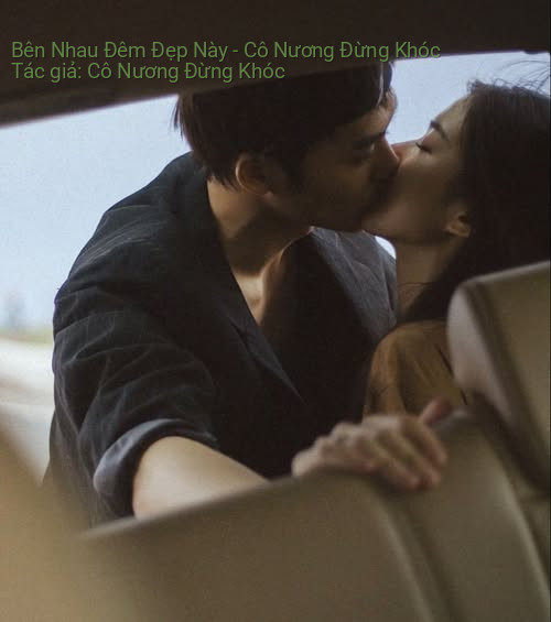 Bên Nhau Đêm Đẹp Này – Cô Nương Đừng Khóc