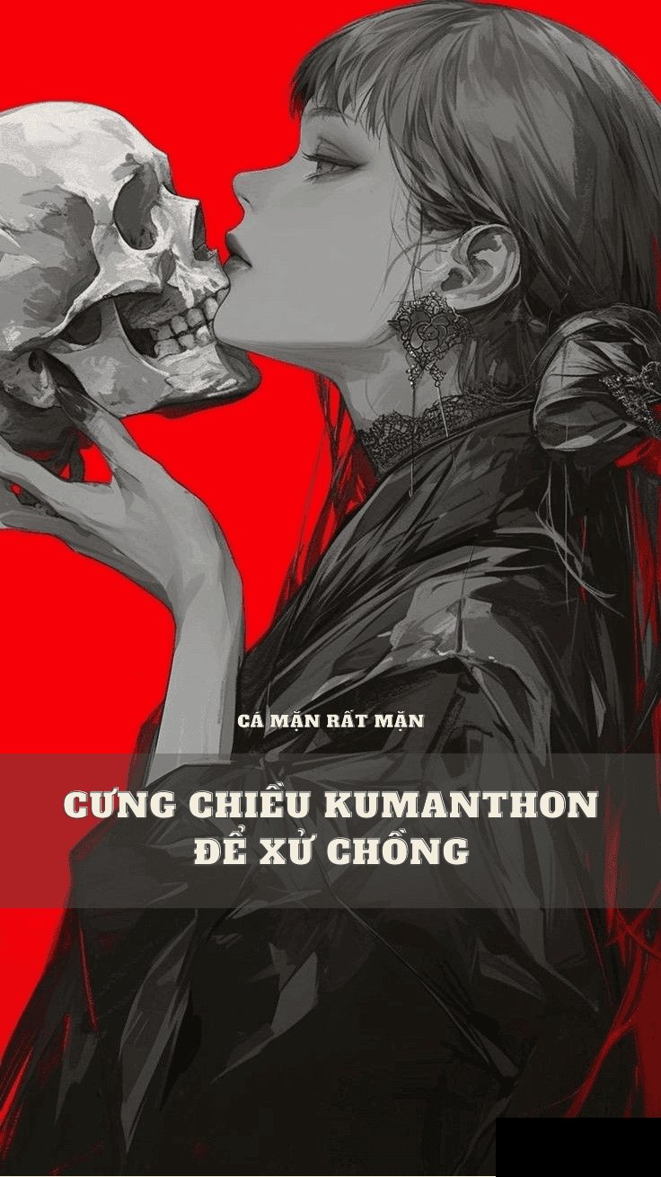 Cưng Chiều Kumanthong Để Xử Chồng