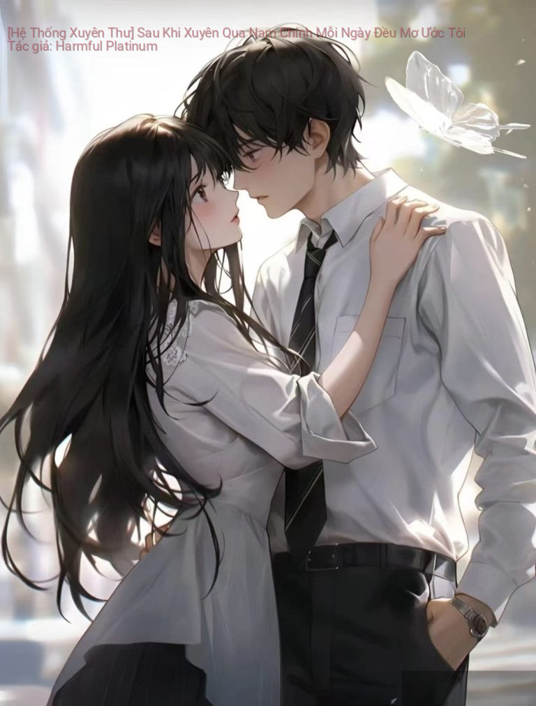 [Hệ Thống Xuyên Thư] Sau Khi Xuyên Qua Nam Chính Mỗi Ngày Đều Mơ Ước Tôi