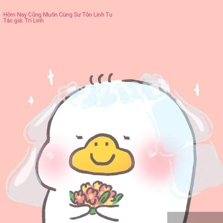 Hôm Nay Cũng Muốn Cùng Sư Tôn Linh Tu