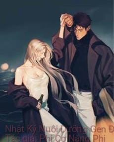 Nhật Ký Nuôi Dưỡng Gen Đặc Biệt