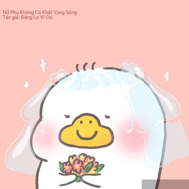 Nữ Phụ Không Có Khát Vọng Sống