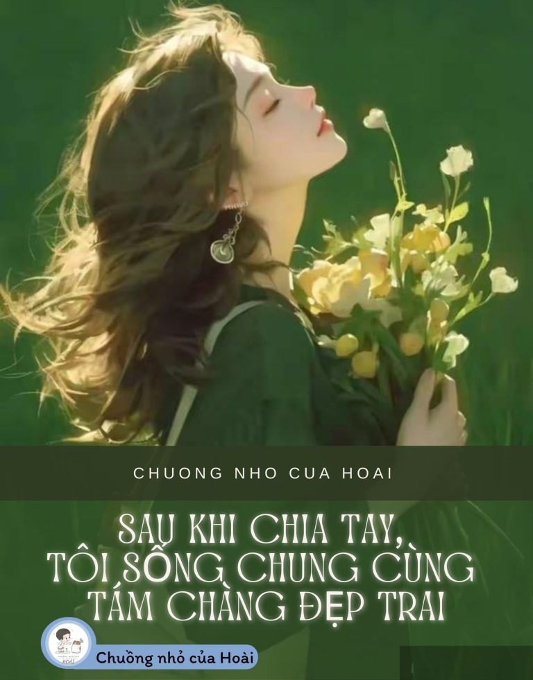 Sau Khi Chia Tay, Tôi Sống Chung Cùng Tám Chàng Đẹp Trai