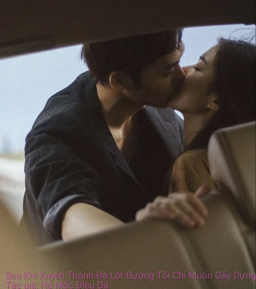 Sau Khi Xuyên Thành Đá Lót Đường Tôi Chỉ Muốn Gây Dựng Sự Nghiệp