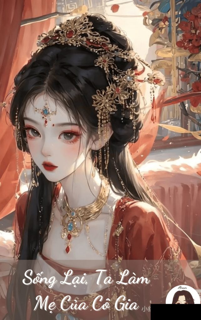Sống Lại, Ta Làm Mẹ Của Cô Gia