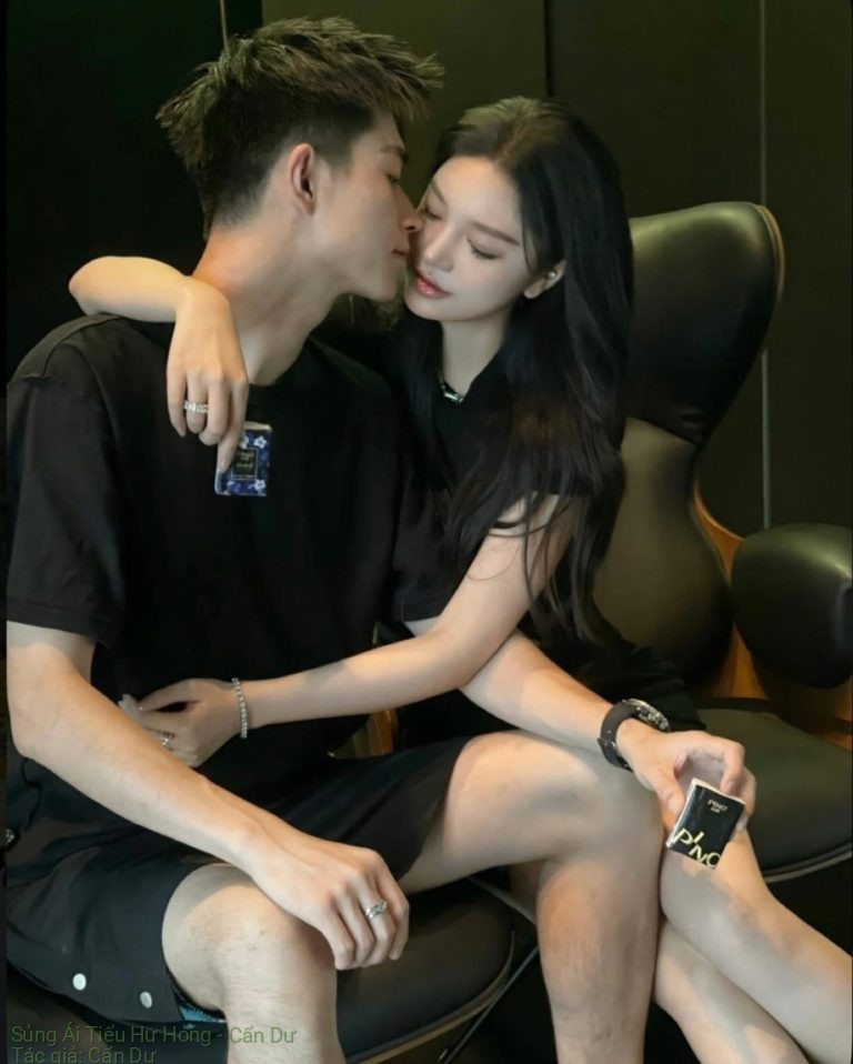 Sủng Ái Tiểu Hư Hỏng – Cẩn Dư