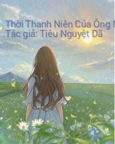 Thời Thanh Niên Của Ông Nội Tôi